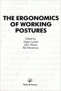The Ergonomics of Working Postures: The First International Symposium on Occupational Ergonomics Zadar, Yugoslavia April 1985
