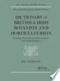 Dictionary of British and Irish Botanists and Horticulturalists: (Including Plant Collectors, Flower Painters, and Garden Designers)