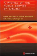 A Profile of the Public Service of Canada: Current Good Practices and New Developments in Public Service Management