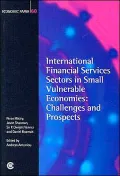 International Financial Services Sectors in Small Vulnerable Economies: Challenges and Prospects: Economic Paper 60