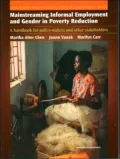 Mainstreaming Informal Employment and Gender in Poverty Reduction: A Handbook for Policy-Makers and Other Stakeholders