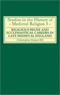 Religious Belief and Ecclesiastical Careers in Late Medieval England Proceedings of the Conf...