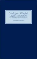 Catalogue of English Legal Manuscripts in Cambridge University Library: With Codicological Descriptions of the Early MSS