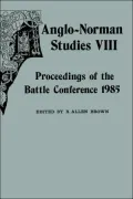 Anglo-Norman Studies VIII: Proceedings of the Battle Conference 1985