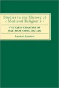 The Early Charters of the Augustinian Canons of Waltham Abbey, Essex 1062-1230