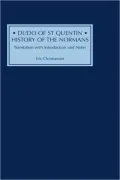 Dudo of St Quentin: History of the Normans: Translation with Introduction and Notes