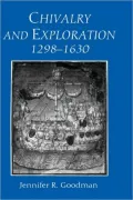 Chivalry and Exploration, 1298-1630