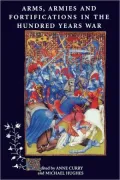 Arms, Armies and Fortifications in the Hundred Years War
