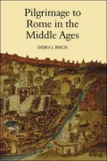 Pilgrimage to Rome in the Middle Ages: Continuity and Change