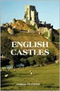 English Castles: A Guide by Counties