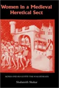 Women in a Medieval Heretical Sect: Agnes and Huguette the Waldensians