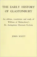Early History of Glastonbury An Edition, Translation, and Study of William of Malmesbury's D...