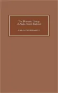 The Dramatic Liturgy of Anglo-Saxon England