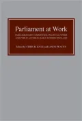 Parliament at Work: Parliamentary Committees, Political Power and Public Access in Early Modern England