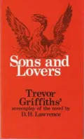Sons and Lovers: Trevor Griffith's Screenplay of the Novel by D. H. Lawrence