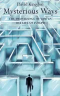 Mysterious Ways: The Providence of God in the Life of Joseph