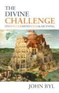 Divine Challenge: Matter,Mind,Math and Meaning