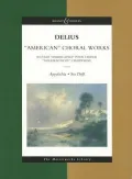 Delius American Choral Works