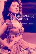 Fashioning the Nation: Costume and Identity in British Cinema