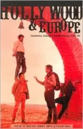 Hollywood and Europe Economics, Culture, National Identity  1945-95