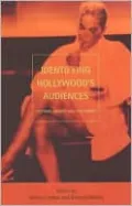 Identifying Hollywood's Audiences: Cultural Identity and the Movies