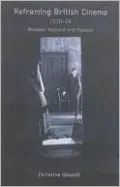 Reframing British Cinema 1918-1928: Between Restraint and Passion