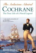 Cochrane : The Unhappy Hero: The Life of Thomas Cochrane, 10th Earl of Dundonald, 1775-1860