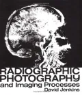 Radiographic Photography and Imaging Processes by Jenkins, D. J. — book cover