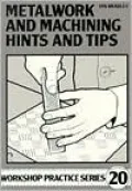 Metalwork and Machining Hints and Tips