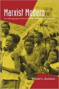 Marxist Modern An Ethnographic History of the Ethiopian Revolution