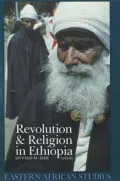 Revolution & Religion in Ethiopia The Growth & Persecution of the Mekane Yesus Church 1974-85