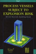 Process Vessels Subject to Explosion Risk: Design Guidelines for the Pressure Rating of Weak Process Vessels Subject to Explosion Risk