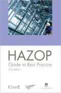 Hazop: Guide to Best Practice: Guidelines to Best Practice for the Process and Chemical Industries