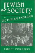 Jewish Society in Victorian England: Collected Essays