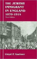 The Jewish Immigrant in England, 1870-1914