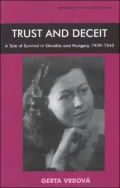 Trust and Deceit: A tale of survival in Slovakia and Hungary, 1939-1945