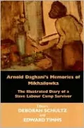 Arnold Daghani's Slave Labour Camp Diary