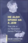 He Also Spoke As a Jew: The Life of James Parkes