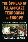 The Spread of Islamikaze Terrorism in Europe