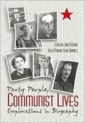 Party People Communist Lives Explorations in Biography