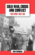Cold War, Crisis and Conflict: The CPGB 1951-68