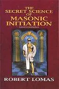 Secret Science of Masonic Initiation, The