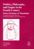 Politics, Philosophy, and Empire in the Fourth Century: Themistius' Select Orations