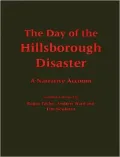 The Day of the Hillsborough Disaster : A Narrative Account