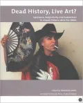 Dead History, Live Art?: Spectacle, Subjectivity and Subversion in Visual Culture since the 1960s
