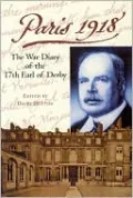Paris 1918: The War Diary of the British Ambassador, the 17th Earl of Derby
