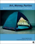 Art, Money, Parties: New Institutions in the Political Economy of Contemporary Art