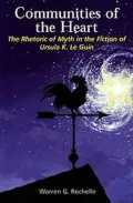Communities of the Heart : The Rhetoric of Myth in the Fiction of Ursula K. Le Guin