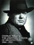 Charles Reilly And The Liverpool School Of Architecture, 1904-1933