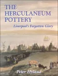 The Herculaneum Pottery : Liverpool's Forgotten Glory